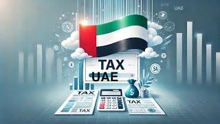 Introduction to the tax system in the UAE