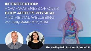 Interoception: How Awareness Of One's Body Affects Physical And Mental Wellbeing With Kelly Mahler