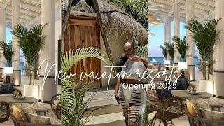 New Luxury vacation resorts opening in 2025