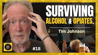 INSIDE Alcoholism and OPIATE Addiction - Tim Johnson