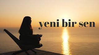 Yeni Bir Sen Seç! 10 Dk Sabah Meditasyonu   21 Gün Aralıksız Yap