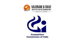 Competition Commission of India | General Studies for UPSC CSE | Vajiram & Ravi