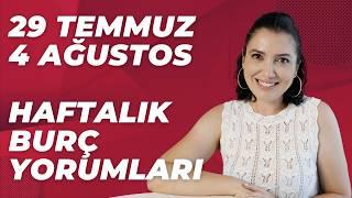 29 TEMMUZ - 4 AĞUSTOS HAFTALIK BURÇ YORUMLARI | ASTROLOG GÜLŞAN BİRCAN