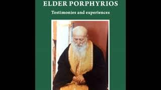 ELDER PORPHYRIOS: TESTIMONIES AND EXPERIENCES - By: Klitos Ioannidis