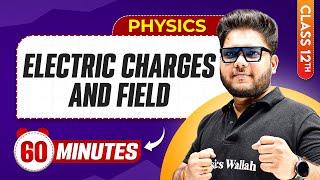 Electric Charge & Field in 60 Minutes | Class 12th Physics Chapter 1 | Mind Map Series