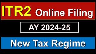 ITR2 FILING ONLINE AY 24-25| HOW TO FILE ITR2 |