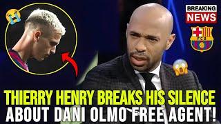 THIERRY HENRY BREAKS HIS SILENCE ON DANI OLMO'S SHOCKING SITUATION! BARCELONA FOOTBALL NEWS