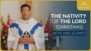 Christmas Day - Mass with Fr. Mike Schmitz