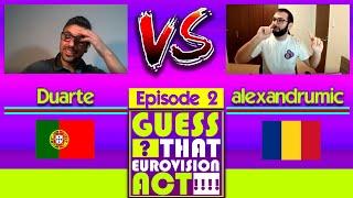 Guess that EUROVISION act (episode 2): Duarte vs alexandrumic