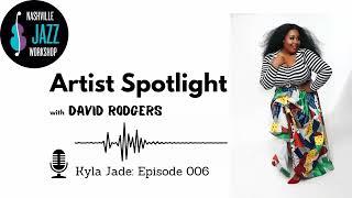 Artist Spotlight Ep 6 Kyla Jade