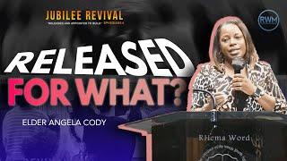 Released For What? - (Jubilee Revival) [Night 3] - Elder Angela Cody