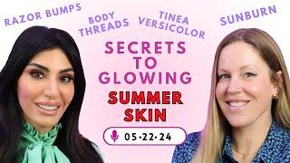 Expert Advice for GLOWING Summer SKIN | More Than A Pretty Face Podcast