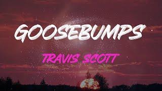 Travis Scott - Goosebumps Lyrics | When You Throw That To The Side, Yeah