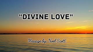 "Divine Love"  by Noel Scott