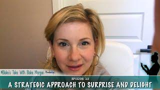 A Strategic Approach To Surprise And Delight