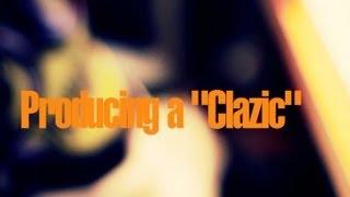 Clazic II EPK- Producing A "Clazic"