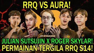 RRQ VS AURA! JULIAN SUTSUJIN X ROGER SKYLAR! PERMAINAN TERGILA RRQ SEASON 14