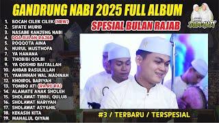 GANDRUNG NABI FULL ALBUM  TERBARU 2025 SPESIAL BULAN RAJAB / DOA BULAN RAJAB