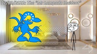 Trollge: The "Mr Lampada Incident" - March 17th, 2022