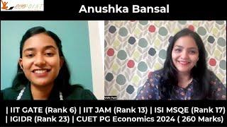 Anushka Bansal | Rank 17 ISI MSQE | Rank 6 IIT GATE | Rank 13 IIT JAM | CUET PG Economics(260 Marks)