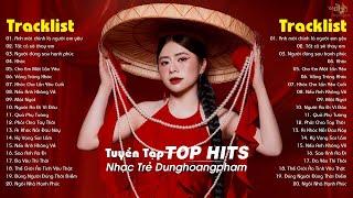 Dunghoangpham 2024 - Nhạc Trẻ Ballad Hay Nhất - Tuyển Tập Nhạc Trẻ Dunghoangpham Hot Nhất Hiện Nay