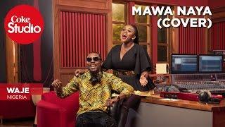 Waje: Mawa Naya (Cover) – Coke Studio Africa