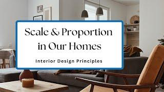 Interior Design Principle of Scale and Proportion - Creating a Cohesive and Balanced Design