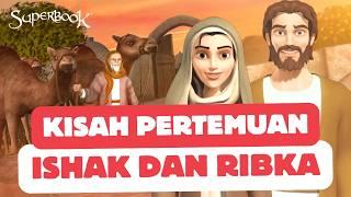 BEGINI CARA TUHAN PERTEMUKAN ISHAK DAN RIBKA | KISAH FULL ANIMASI ALKITAB | #superbook