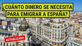 ️ ¿CUÁNTO dinero se necesita para EMIGRAR a ESPAÑA?  Todo lo que debes saber