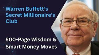 Warren Buffett's Secret Millionaire's Club: 500-Page Wisdom & Smart Money Moves