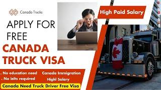 How to Get a Free Visa for Truck Driving Jobs in Canada 2024