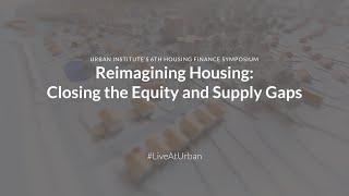 Reimagining Housing: Closing the Equity and Supply Gaps