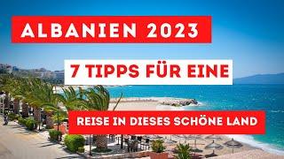 Albanien, 7 Gründe, weshalb  du dieses tolle Land auch 2023 besuchen solltest.