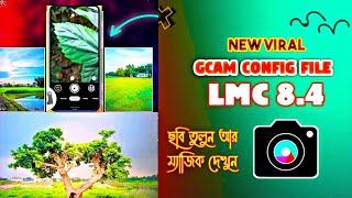 Lmc 8.4 || Latest Camera || Update Dslr Config File || The Best Gcam & Best Xml File