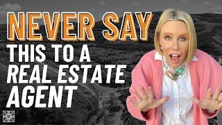 Never say this to a Real Estate Agent!  Audra Lambert 2024