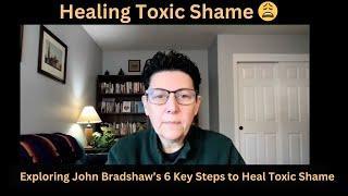 Healing Toxic Shame -Six Keys to Break the Cycle