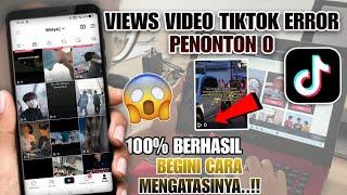 Views Video TikTok 0 Penonton | Begini Cara Mengatasinya!