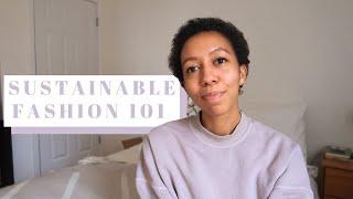 SUSTAINABLE FASHION 101 | How To Create A More Sustainable Wardrobe | Jessica Harumi