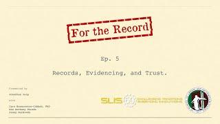 For The Record Episode 5: Records, Evidencing, and Trust