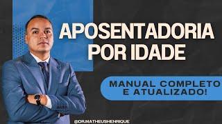 Aposentadoria por Idade: Guia Completo para Garantir Seu Benefício em 2025!