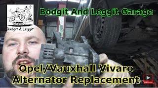 Opel/Vauxhall Vivaro Alternator Replacement Bodgit And Leggit garage
