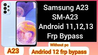 Samsung A23 Frp Bypass Android 12 & 13 Without Pc | SM-A235F, SM-A235M, Bypass Google account A23FRP