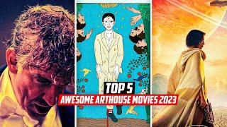 TOP 5 ARTHOUSE MOVIES 2023!