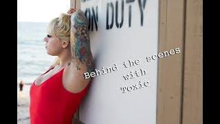 Behind The Scenes with Toxic