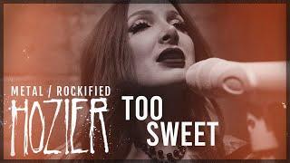 Hozier - Too Sweet - Metal Cover by Halocene