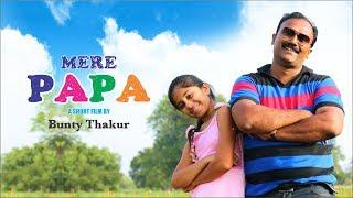 MERE PAPA | Short Film by Bunty Thakur | Full Movie HD |