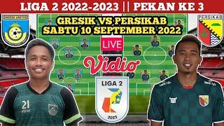 Gresik united vs persikab kab Bandung  liga 2 pekan ke 3 jadwal dan prediksi starting line up .