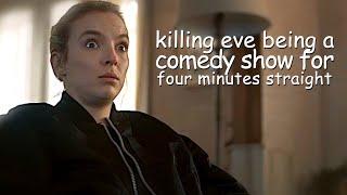 killing eve being a comedy show for four minutes straight