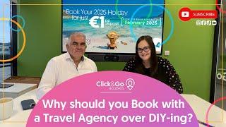 Why should you book with a Travel Agency over DIY-ing? | Click&Go Holidays