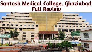 Santosh Medical College, Ghaziabad | Santosh University | Full Review | Dildar Hashmi |